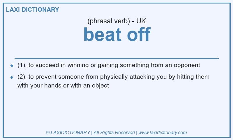 Definition beat off in British English