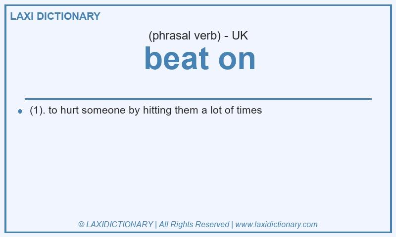 Definition beat on in British English