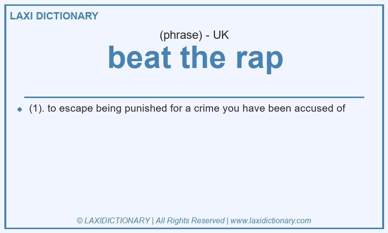 Definition beat the rap in British English