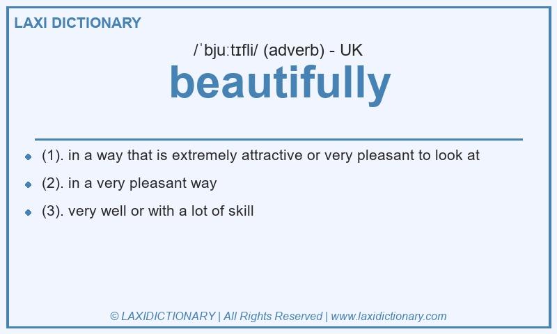 Definition beautifully in British English