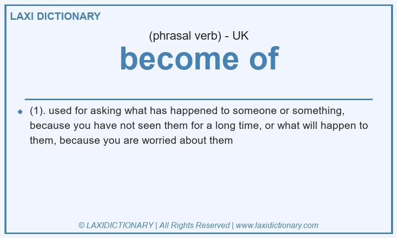 Definition become of in British English