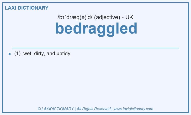 Definition bedraggled in British English