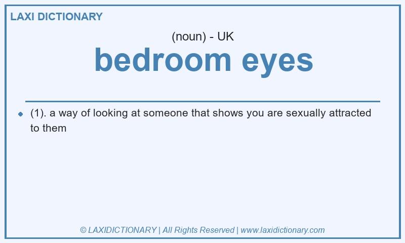 Definition bedroom eyes in British English