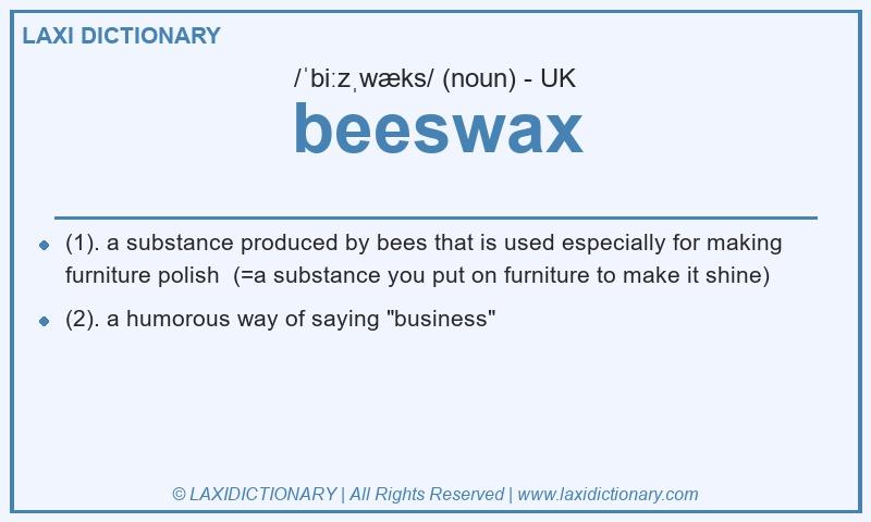 Definition beeswax in British English