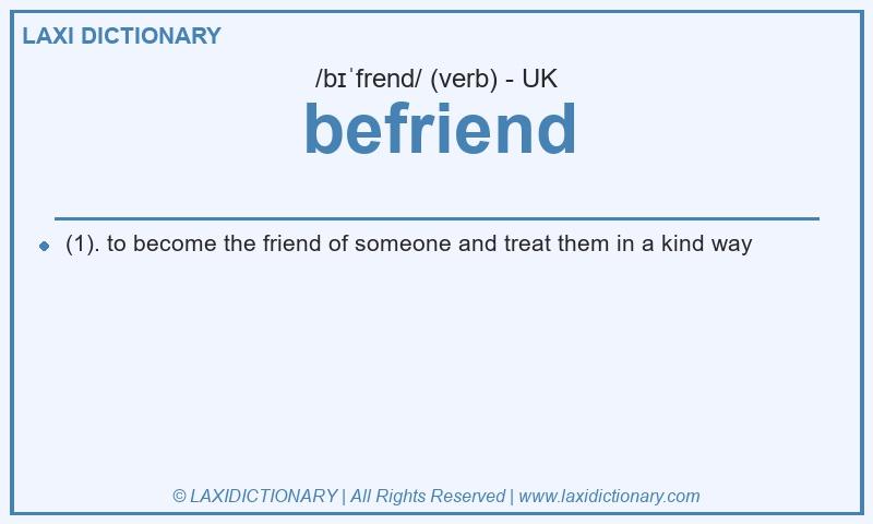 Definition befriend in British English