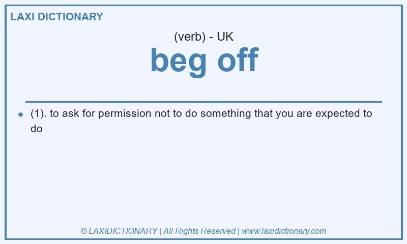 Definition beg off in British English