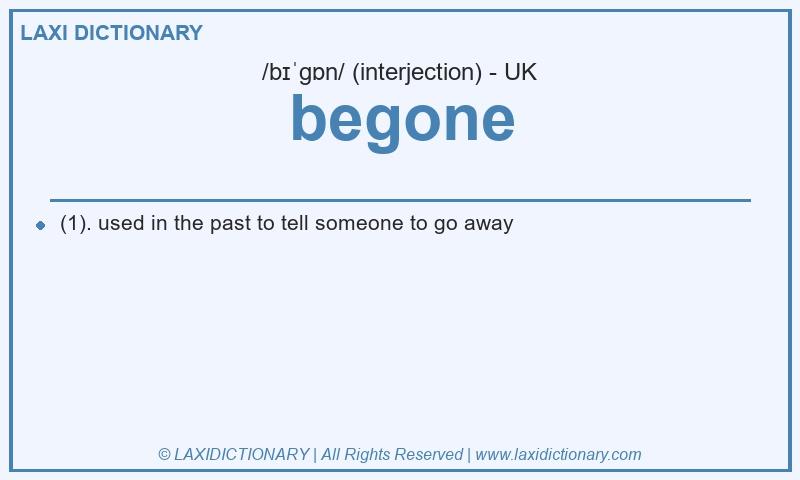Definition begone in British English