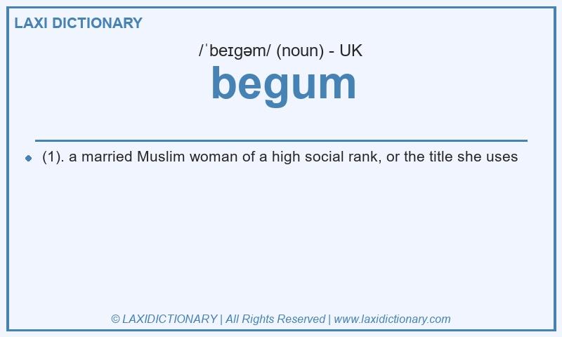 Definition begum in British English