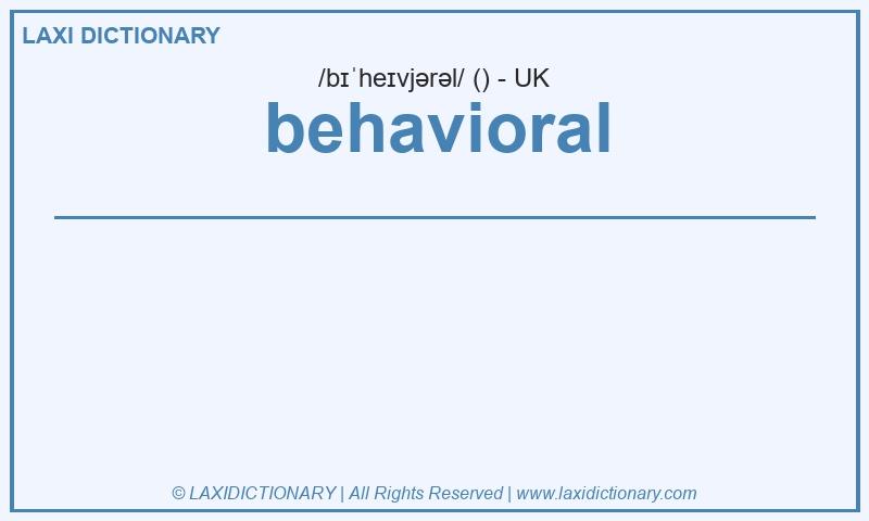 Definition behavioral in British English