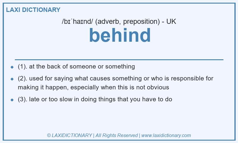 Definition behind in British English