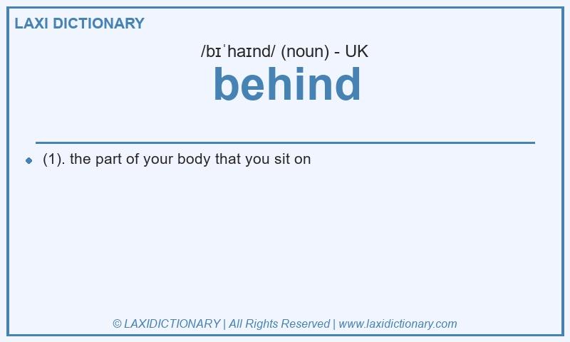 Definition behind in British English