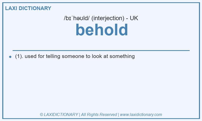 Definition behold in British English