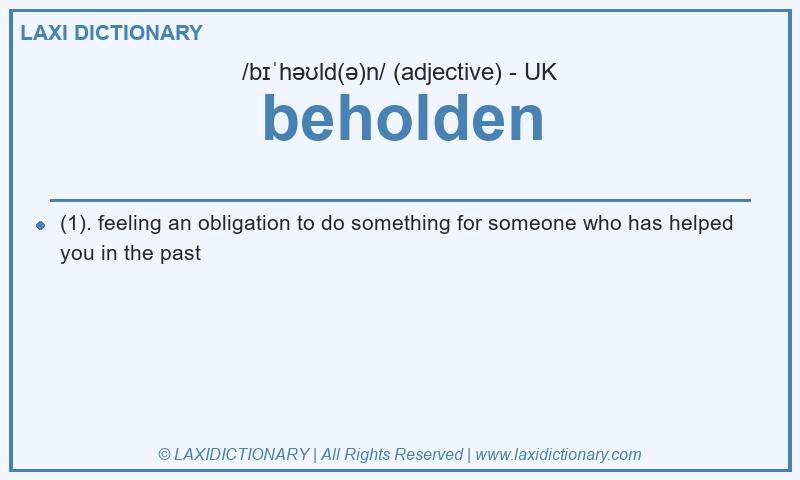 Definition beholden in British English