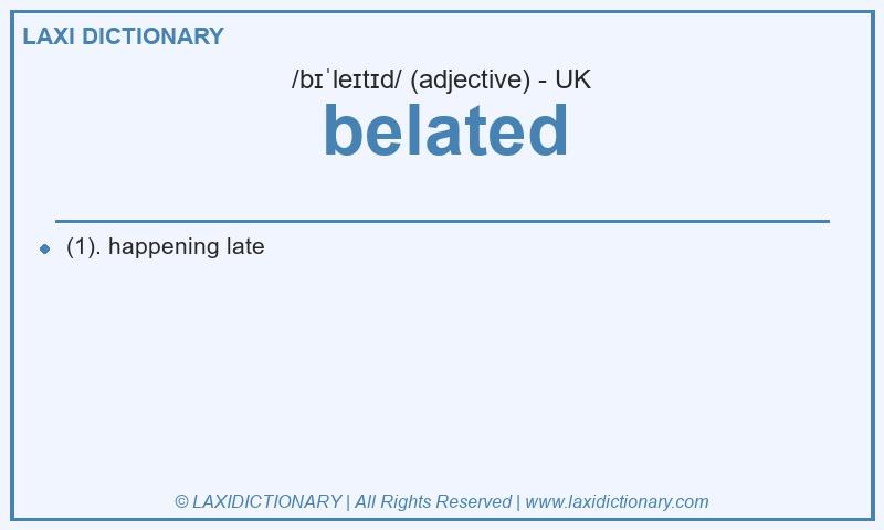 Definition belated in British English