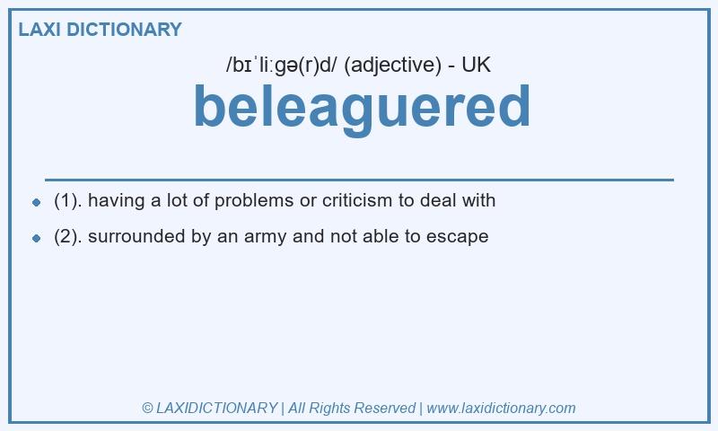 Definition beleaguered in British English
