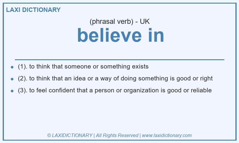 Definition believe in in British English
