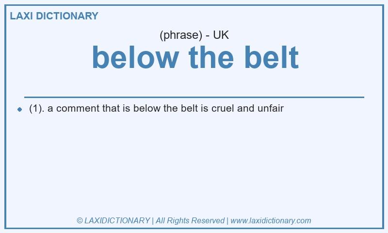 Definition below the belt in British English