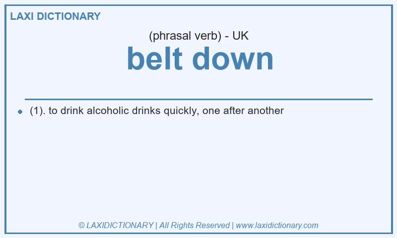 Definition belt down in British English