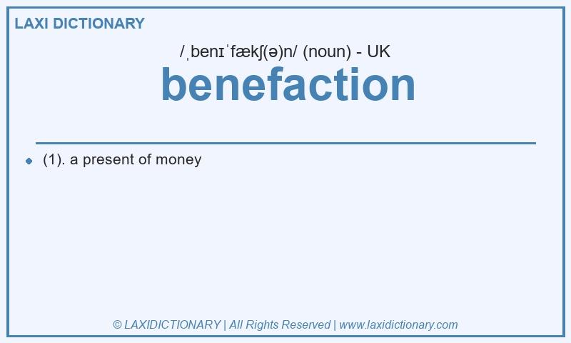 Definition benefaction in British English