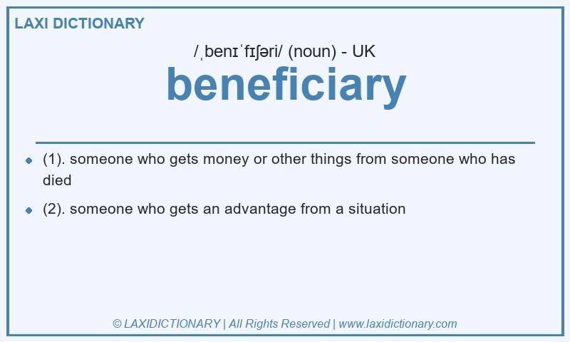 Definition beneficiary in British English
