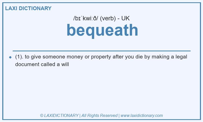 Definition bequeath in British English
