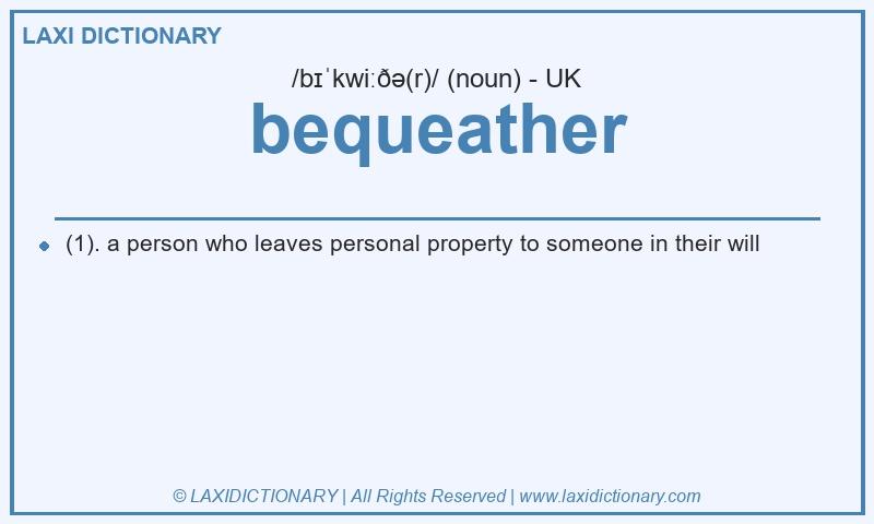 Definition bequeather in British English
