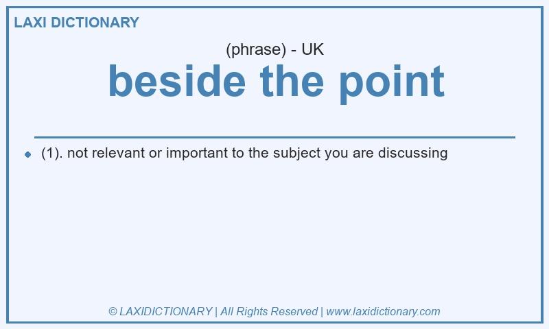 Definition beside the point in British English