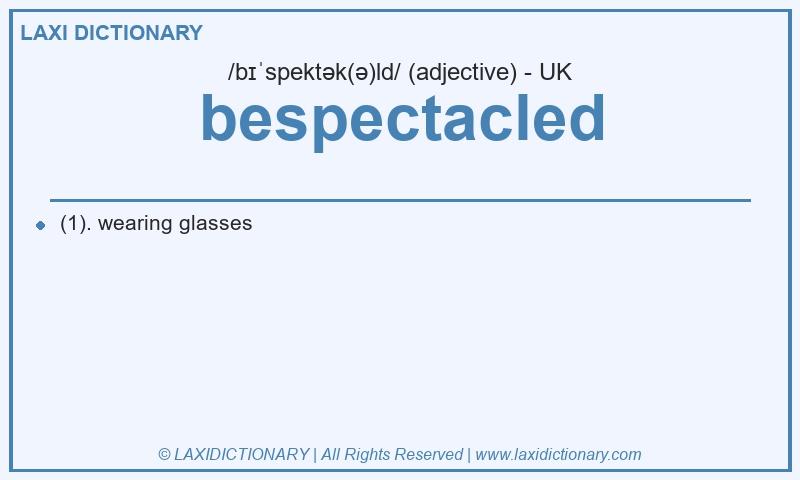 Definition bespectacled in British English