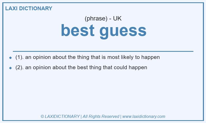 Definition best guess in British English
