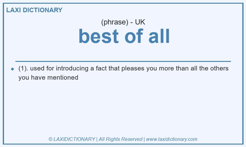 Definition best of all in British English