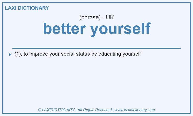 Definition better yourself in British English