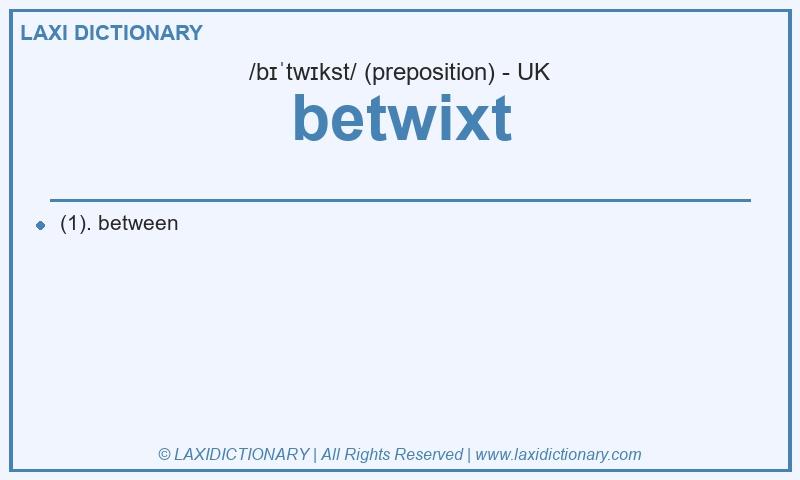Definition betwixt in British English