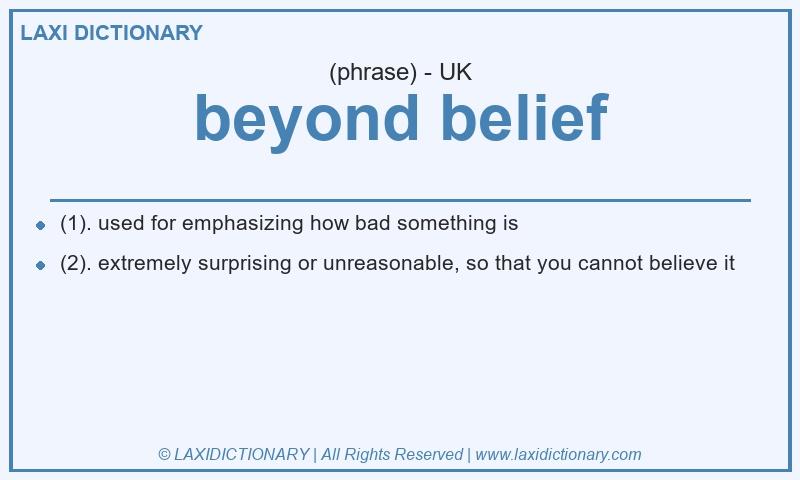 Definition beyond belief in British English