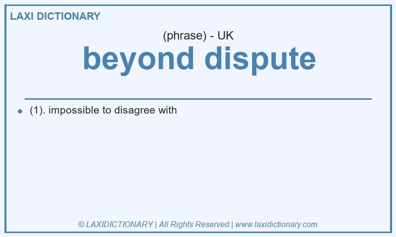 Definition beyond dispute in British English