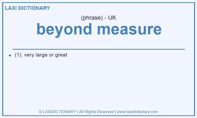 Definition beyond measure in British English