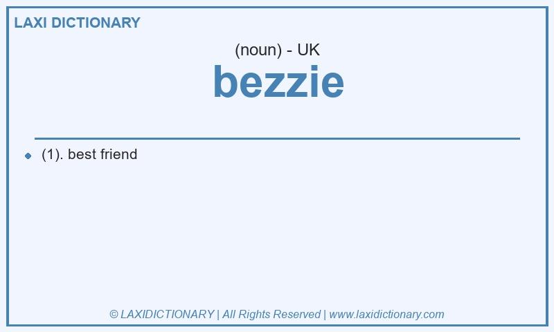 Definition bezzie in British English
