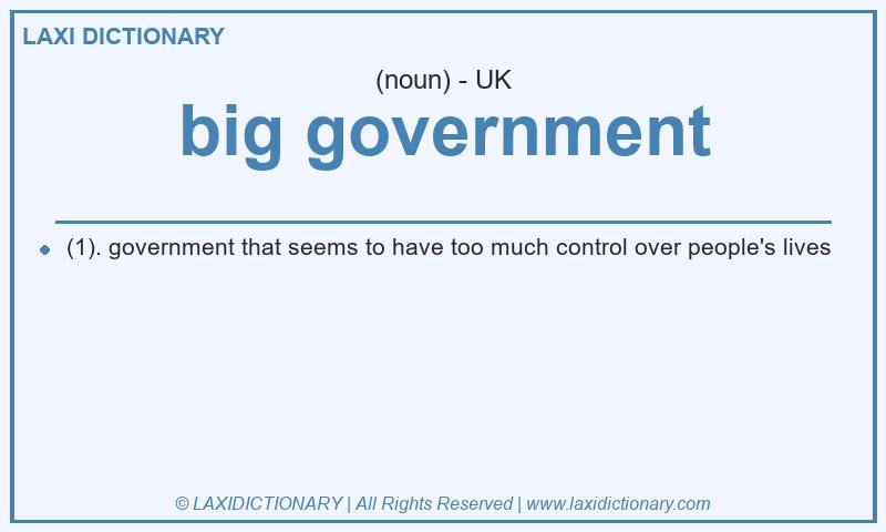Definition big government in British English