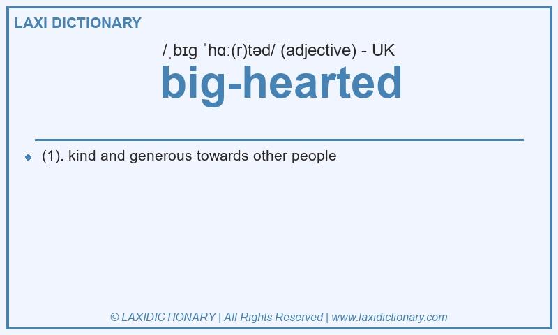 Definition big-hearted in British English