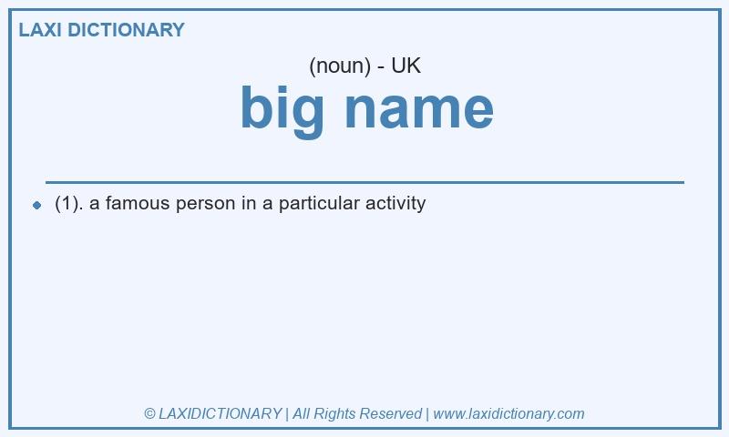Definition big name in British English