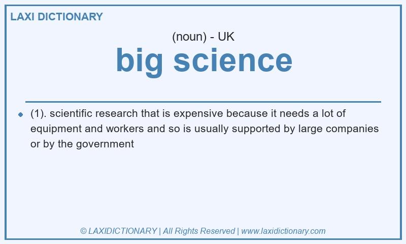 Definition big science in British English