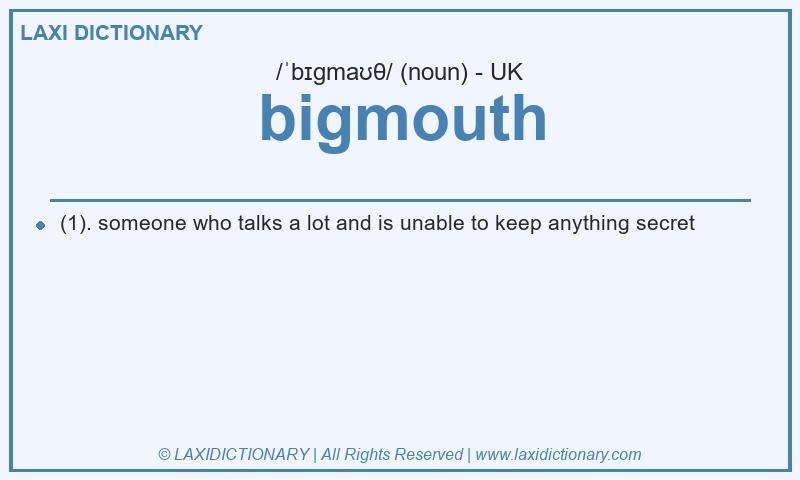 Definition bigmouth in British English