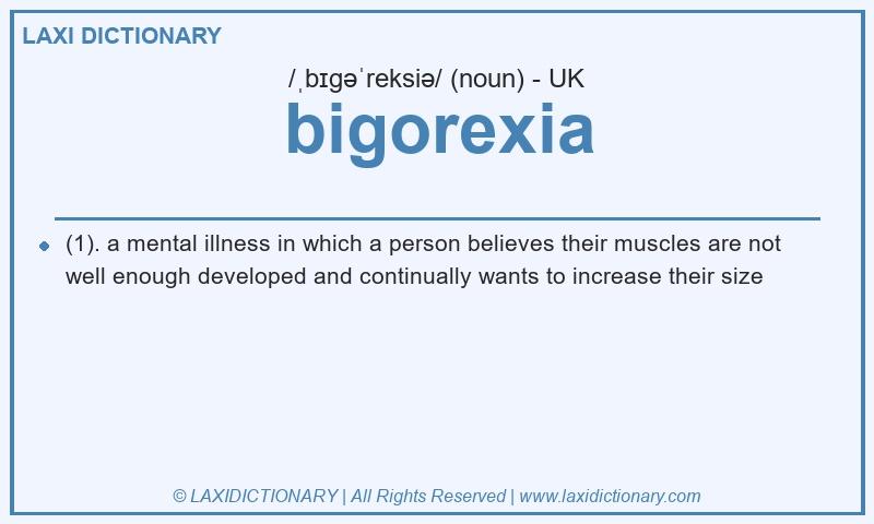 Definition bigorexia in British English