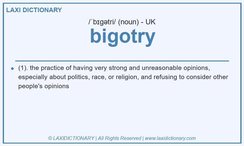 Definition bigotry in British English