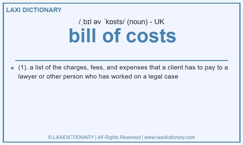 Definition bill of costs in British English