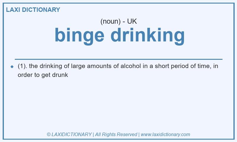 Definition binge drinking in British English