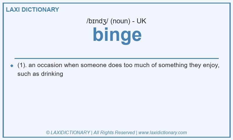 Definition binge in British English