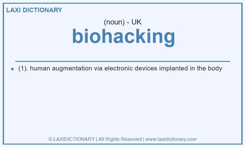 Definition biohacking in British English
