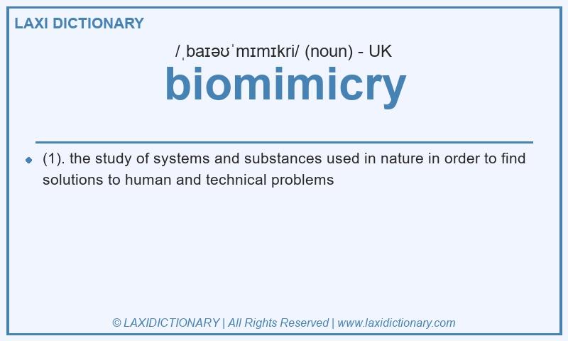 Definition biomimicry in British English