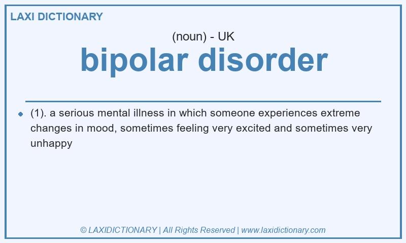 Definition bipolar disorder in British English