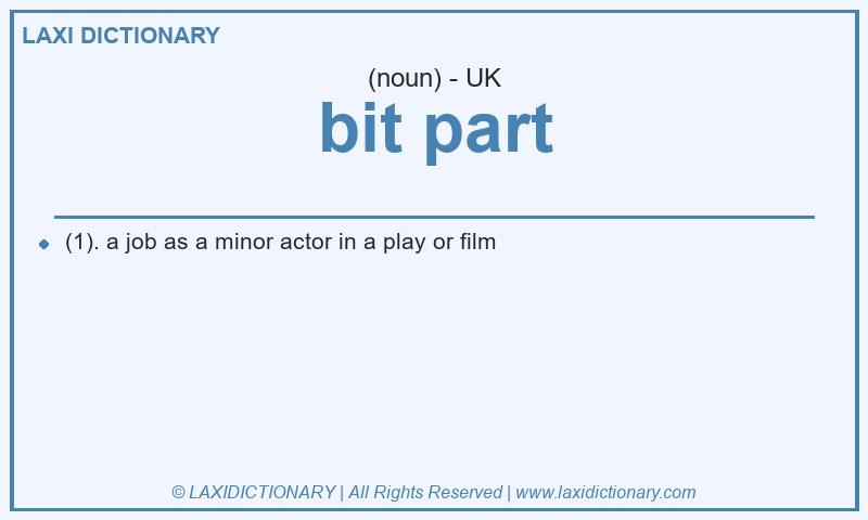 Definition bit part in British English